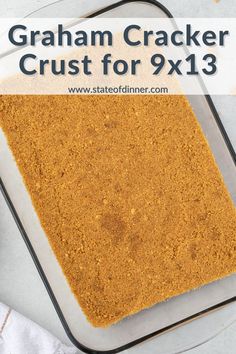 graham cracker crust for 9x13 in a glass baking dish with text overlay