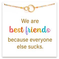 we are best friends because everyone else sucks