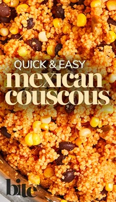 mexican couscous in a bowl with the words quick and easy