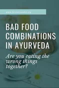 Best Food Combinations, Ayurveda Health Tips, Auyervedic Recipes, Aruyveda Recipes, Ayurveda Cleanse, Ayurveda Remedies, Ayurveda Tips