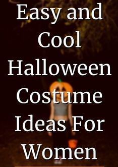 the words easy and cool halloween costume ideas for women are in front of an image of a pumpkin