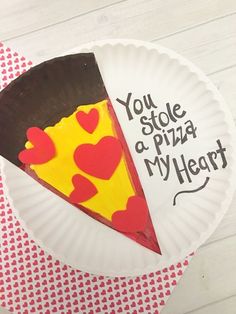 a paper plate with a piece of pizza on it that says you stole a pizza my heart