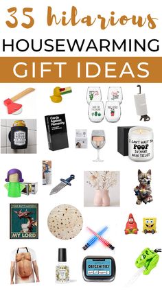 the words 35 hilarious housewarming gift ideas are in front of an image of various items