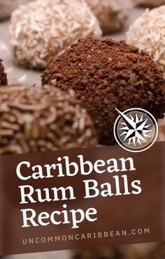 a close up of some kind of food with the words caribbean rum balls recipe