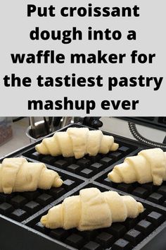 four pieces of food sitting on top of a black grill with the words put croissant dough into a waffle maker for the fastest pastry mashu ever