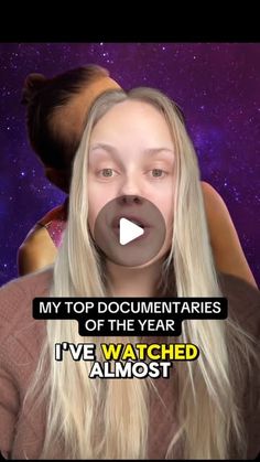 a woman with long blonde hair standing in front of a purple background and text that reads, my top documentaries of the year i've watched almost almost