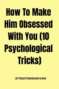 How To Make Him Obsessed With You (10 Psychological Tricks) How To Make Men Obsessed With You, Make A Guy Fall For You, Make A Man Obsessed With You, How To Make A Man Obsessed With You, How To Make A Guy Obsessed With You, How To Get Him Obsessed With You, How To Make Someone Obsessed With You, How To Make Everyone Obsessed With You, Husband Questions