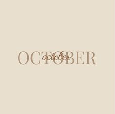 the word october written in brown on a beige background