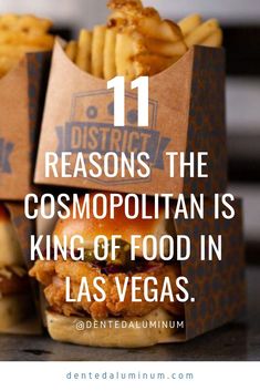 two burgers and fries with the words 11 reasons the cosmopolian is king of food in las vegas