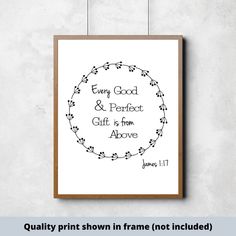 a framed print with the words, every good and perfect gift is from above