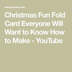 the christmas fun fold card everyone will want to know how to make - youtubee