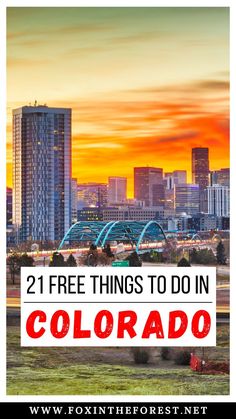 a city skyline with the words 21 free things to do in colorado on it's side