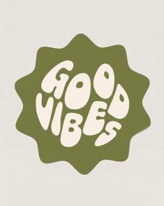 the words good vibes are written in white on a green sticker that says,'good vibes '