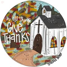 an all things give thanks card with a church