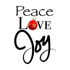 the words peace love joy with an ornament hanging from it