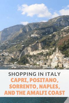 an image of the amalfi coast in italy with text overlay reading shopping in italy capri, positano, sorreno, naples, and the amalfe