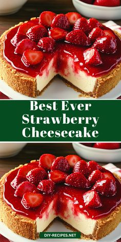 cheesecake with strawberries on top and the words best ever strawberry cheesecake