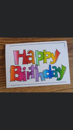 a birthday card with the words happy birthday written in multicolored letters on it