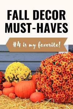 fall decor must - haves with pumpkins and mumstahes in front of a house