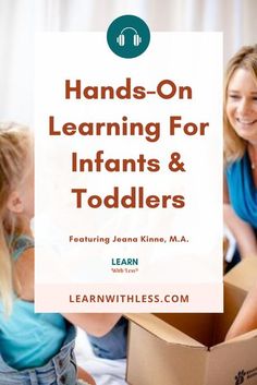 a woman and child are sitting in a cardboard box with the words hands - on learning for infants & toddlers