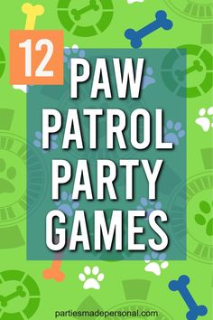 paw patrol party games with the text 12 paw patrol party games