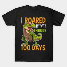 roaring through the 100 days of school t - shirt