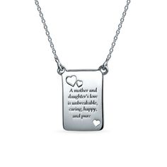 You're certain to make your family bond stronger with this mother and daughter necklace. Crafted in sterling silver, this look features a rectangular base etched with the words "A mother and daughter's love is unbreakable, caring, happy and pure". A trio of cut-out hearts completes the style. Polished to a bright shine, this pendant suspends centered along a 16.0-inch cable chain with a 2.0-inch extender that secures with a spring-ring clasp. Mother's Day Sterling Silver Square Pendant Jewelry, Sterling Silver Square Pendant Jewelry For Mother's Day, Sterling Silver Rectangular Pendant Jewelry For Mother's Day, Mother's Day Anniversary Necklace With Square Pendant, Mother's Day Anniversary Jewelry With Rectangular Pendant, Anniversary Square Pendant Necklace For Mother's Day, Sterling Silver Necklace With Rectangular Pendant For Mother's Day, Sterling Silver Rectangular Pendant Necklace For Mother's Day, Anniversary And Mother's Day Rectangular Pendant Jewelry