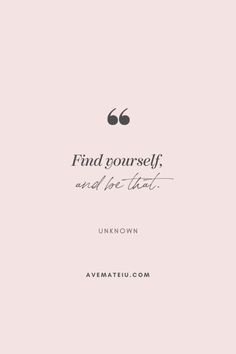 a quote that says find yourself and love them