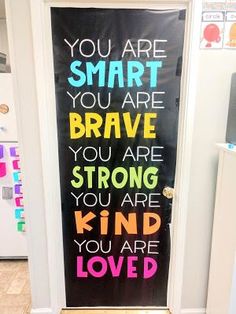 a door decorated with the words you are smart, you are brave and you are strong