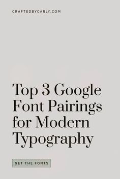 the top 3 google font pairings for modern typography by crafter's library