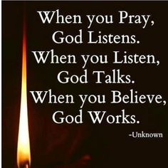 a lit candle with the words when you pray, god listens when you listen