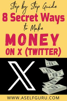 the title for 8 secret ways to make money on x - twitterr, which includes $