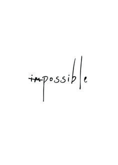 the word impossible written in black ink on a white background