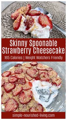 Skinny Spoonable Strawberry Cheesecake | Weight Watchers Recipes Fresh Strawberry Cheesecake, Strawberry Cheesecake Dessert, Low Cal Dessert, Cheesecake Smoothie, Fresh Fruit Smoothies, Weight Watchers Snacks, Healthy Low Calorie Meals, Cheesecake Dessert