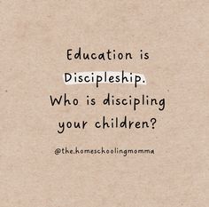 a piece of brown paper with the words education is disciples who is disliping your children?