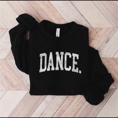 Black Bella Canvas Crew Neck With White Dance Graphic Print. Stretch Black Top For Dance Class, Black Stretch Top For Dance Class, Stretch Black Tops For Dance, Black Stretch Tops For Dance, Black Tops With Letter Print For Dance Class, Fitted Black Top For Dance Class, Black Letter Print Dance Top, Casual Tops For Dance Class In Fall, Casual Fall Tops For Dance Class