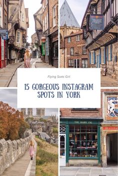 the streets and buildings in york, england with text overlay that reads 15 gorgeous instagram spots in york