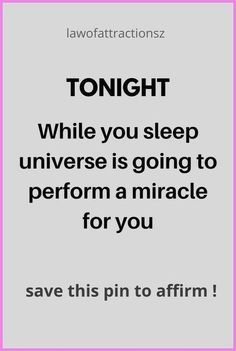 a pink frame with the words tonight while you sleep, universe is going to perform a miracle for you