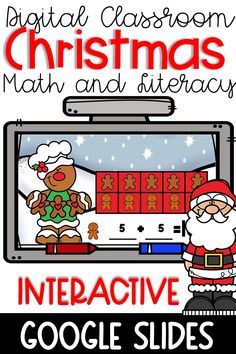 christmas math and interactive google slides with santa clause, gingerbread man and snowman