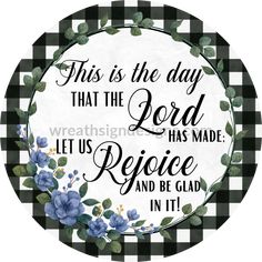 This Is The Day That Lord Has Made Blue Florals-Faith Based Church Metal Wreath Sign 6 Cowboy Crafts, Canada Christmas, Unique Wreath, Halloween Fruit, Valentines Gift Card, This Is The Day, Rejoice And Be Glad, Southwest Design, Blue Florals