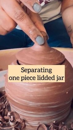 a woman is making a vase out of clay with the words separating one piece lidded jar