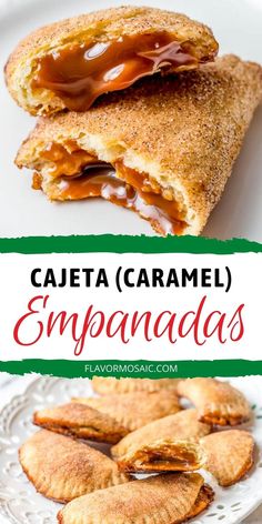 2-photo pin with close up of 1 empanada broken in half with caramel oozing out the center. The bottom photo shows a platter of about 8 cajeta empanadas with 1 empanada broken in half so you can see the center. The center has a label with a white background and green streaks above and below with cajeta (caramel) in black text and empanadas in red cursive text. Sweet Empanadas Recipe, Dessert Empanadas, Mexican Caramel, Spanish Desserts, Mexican Sweet Breads, Mexican Snacks, Mexican Dessert Recipes