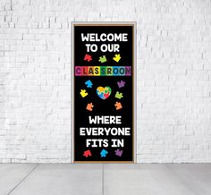 a welcome sign on a brick wall with the words, welcome to our classroom where everyone fits in