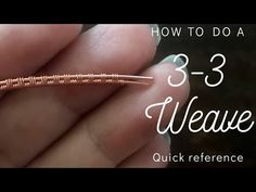 a hand holding a copper colored wire with the words how to do a 3 - weave