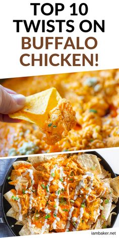 the top 10 twist - on buffalo chicken nachos are loaded with cheesy cheese