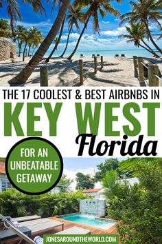 key west florida with text overlay that reads the 17 coolest and best airports in key west for an unbeatable getaway