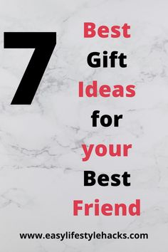 the words 7 best gift ideas for your best friend on a marble background with text overlay