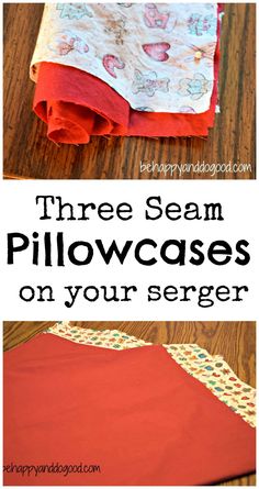 three different pieces of fabric with the words three seam pillowcases on top and bottom