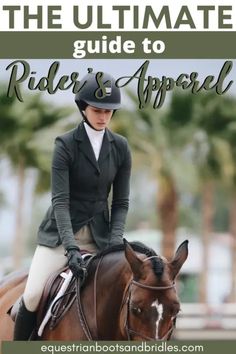 the ultimate guide to rider's apparel