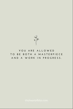 You are allowed to be both a masterpiece and a work in progress - Self love quotes